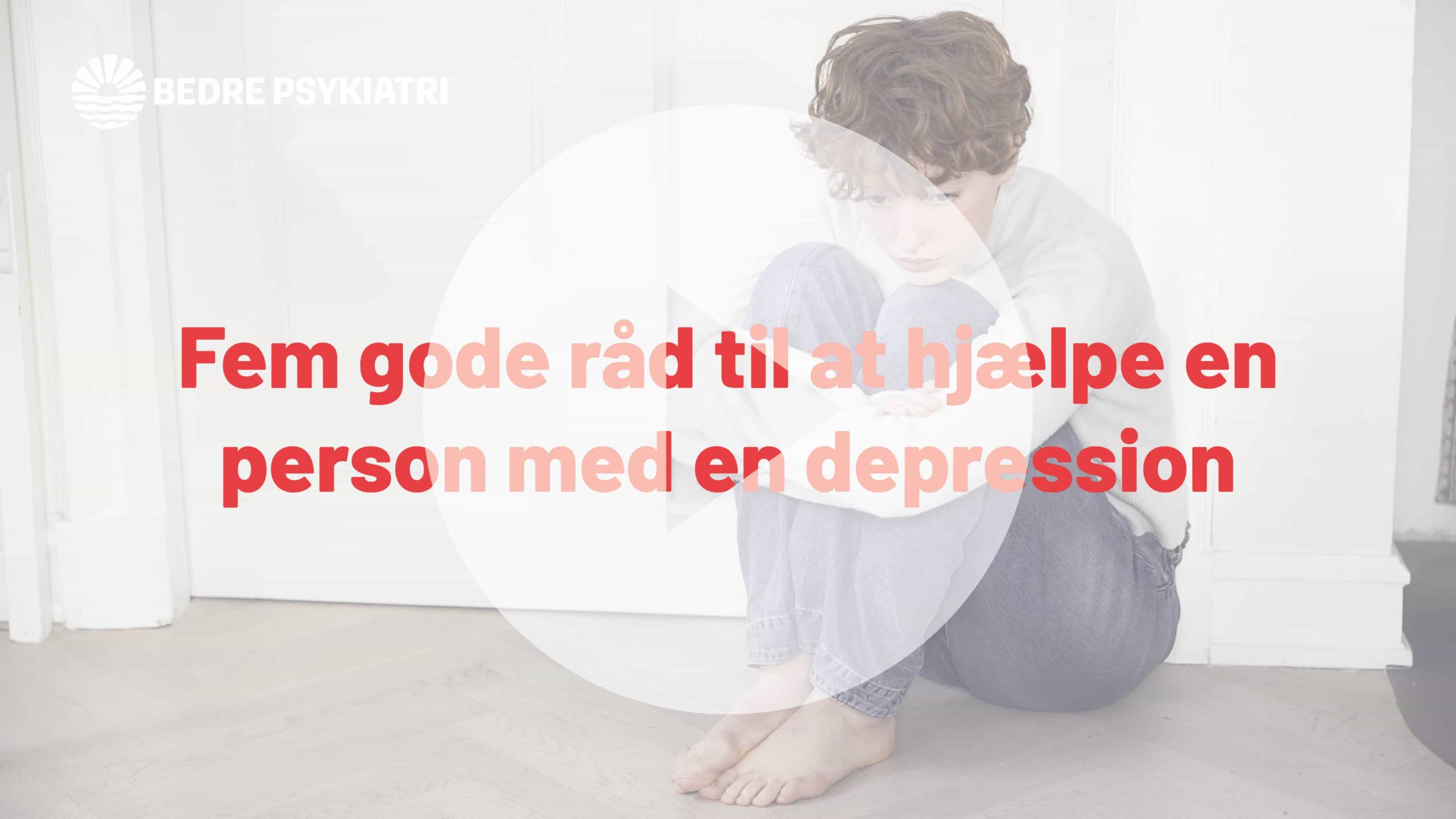 Video med fem gode råd til at hjælpe en med en depression