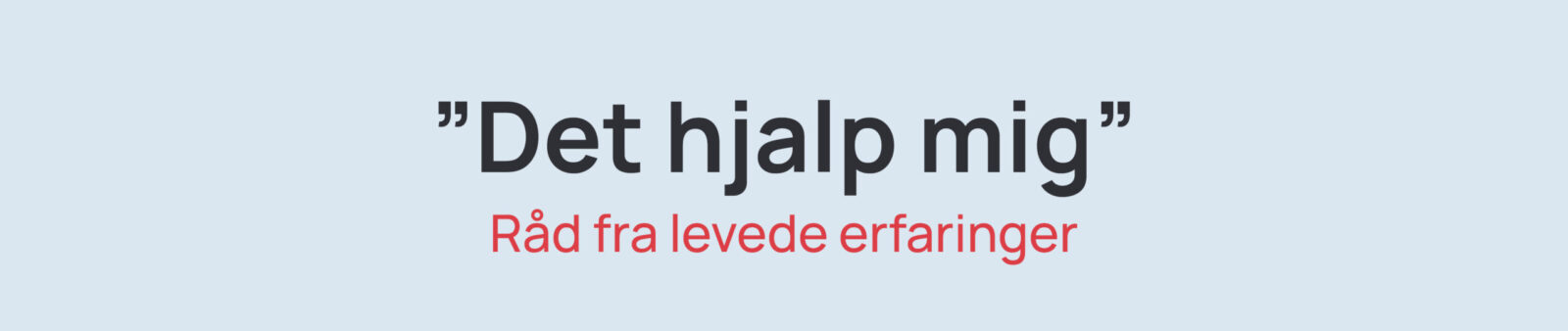 Det hjalp mig